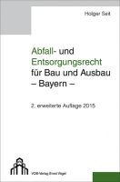 Abfall- und Entsorgungsrecht für Bau und Ausbau – Bayern